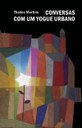 Livro “Conversas com um Yogue Urbano”, de Thadeu Martins.